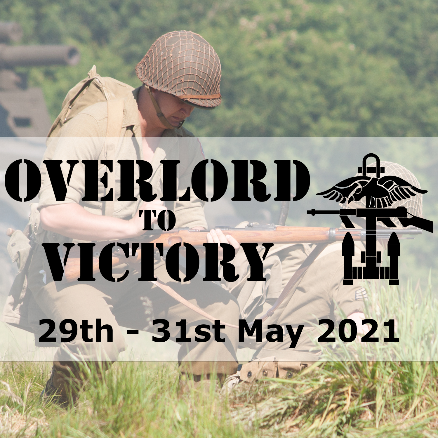 Overlord To Victory 29th - 31s May 2021